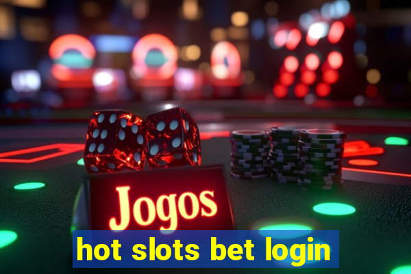 hot slots bet login